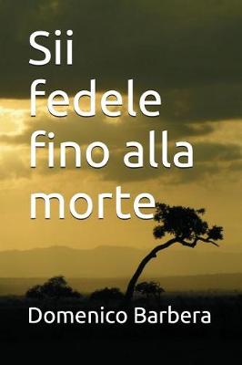 Book cover for Sii Fedele Fino Alla Morte