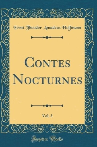 Cover of Contes Nocturnes, Vol. 3 (Classic Reprint)