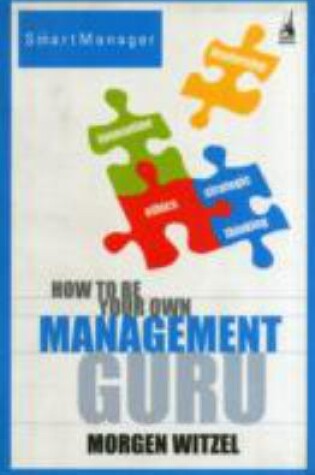 Cover of How To Be Your Own Management Guru