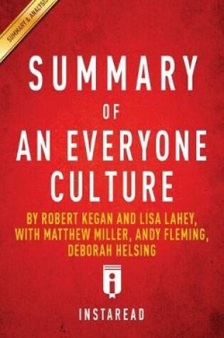 Cover of Summary of An Everyone Culture by Robert Kegan and Lisa Lahey, with Matthew Miller, Andy Fleming, Deborah Helsing - Includes Analysis
