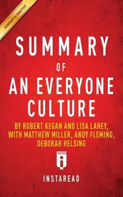Book cover for Summary of An Everyone Culture by Robert Kegan and Lisa Lahey, with Matthew Miller, Andy Fleming, Deborah Helsing - Includes Analysis