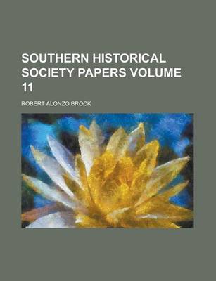 Book cover for Southern Historical Society Papers Volume 11