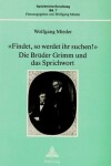 Book cover for -Findet, So Werdet Ihr Suchen!-. Die Brueder Grimm Und Das Sprichwort