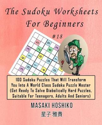 Book cover for The Sudoku Worksheets For Beginners #18