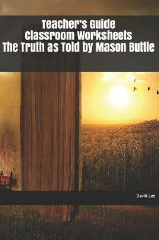 Cover of Teacher's Guide Classroom Worksheets the Truth as Told by Mason Buttle