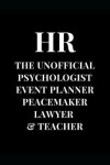 Book cover for HR The Unofficial Psychologist Event Planner Peacemaker Lawyer & Teacher