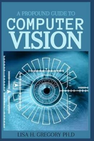 Cover of A Profound Guide to Computer Vision