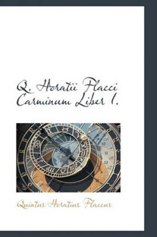 Cover of Q. Horatii Flacci Carminum Liber I.