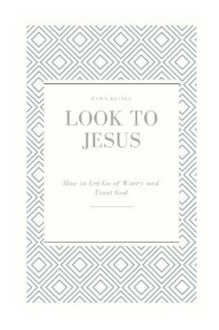 Cover of Look to Jesus