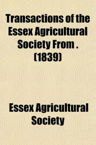 Cover of Transactions of the Essex Agricultural Society from . (1839)