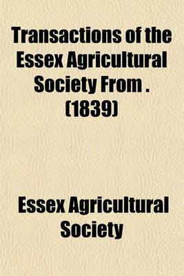 Book cover for Transactions of the Essex Agricultural Society from . (1839)