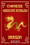 Book cover for Chinese Horoscope & Astrology Dragon 2020