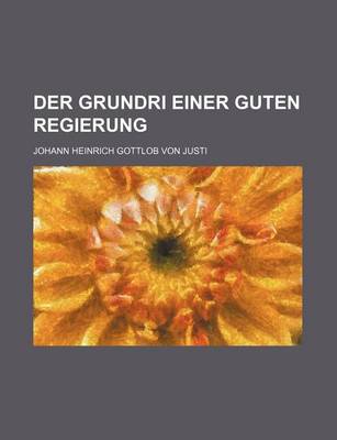 Book cover for Der Grundri Einer Guten Regierung