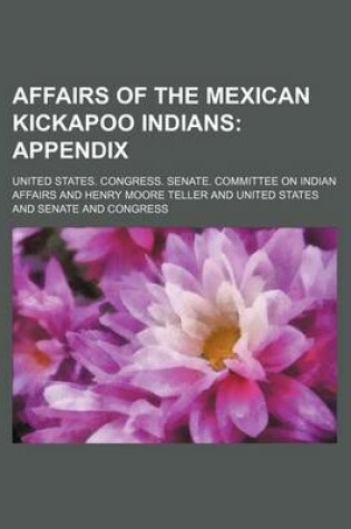 Cover of Affairs of the Mexican Kickapoo Indians