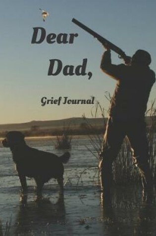 Cover of Dear Dad A Grief Journal