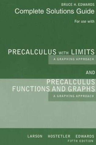 Cover of Complete Solutions Guide (Print) for Larson/Hostetler/Edwards'  Precalculus with Limits: A Graphing Approach, AP* Edition, 5th