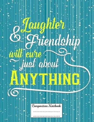 Book cover for Laughter & Friendship Will Cure Just about Anything