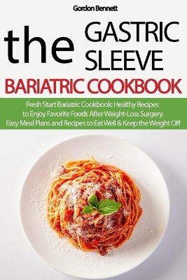 Book cover for The Gastric Sleeve Bariatric Cookbook