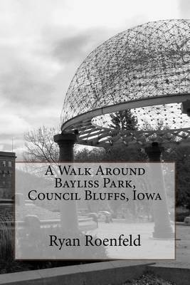 Book cover for A Walk Around Bayliss Park, Council Bluffs, Iowa