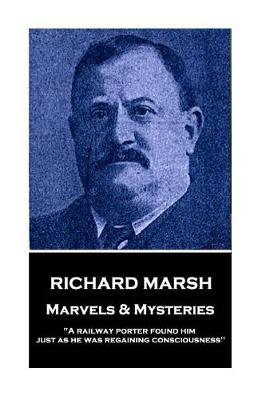 Book cover for Richard Marsh - Marvels & Mysteries