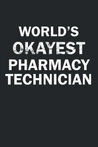 Cover of World's Okayest Pharmacy Technician