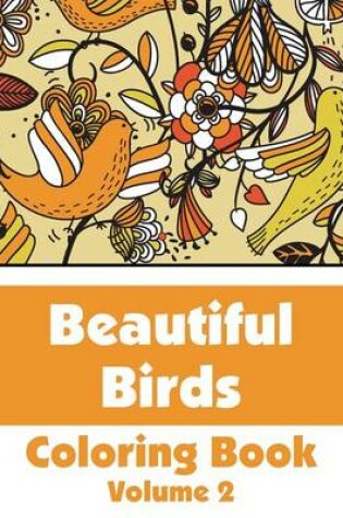 Cover of Beautiful Birds Coloring Book (Volume 2)