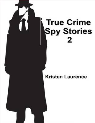 Book cover for True Crime: Spy Stories 2