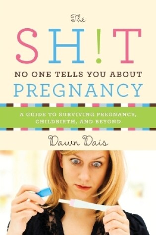Cover of Sh!t No One Tells You about Pregnancy