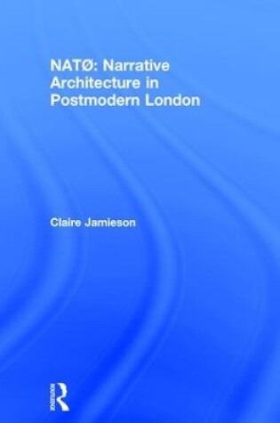 Cover of NATØ: Narrative Architecture in Postmodern London