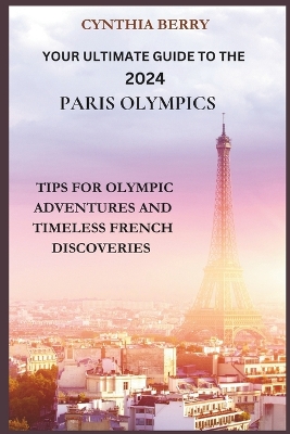 Book cover for Your Ultimate Guide to the 2024 Paris Olympics