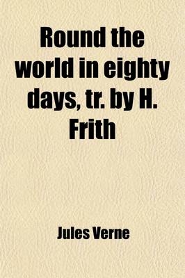 Book cover for Round the World in Eighty Days, Tr. by H. Frith