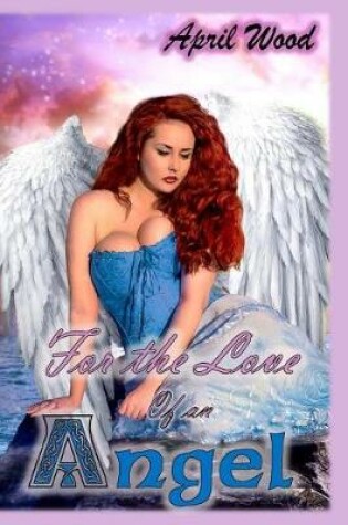 Cover of For the Love of an Angel