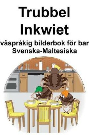 Cover of Svenska-Maltesiska Trubbel/Inkwiet Tvåspråkig bilderbok för barn