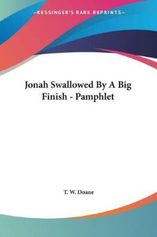 Cover of Jonah Swallowed By A Big Finish - Pamphlet