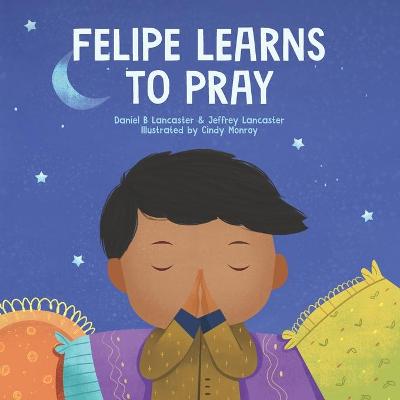 Book cover for Felipe Learns to Pray