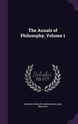 Book cover for The Annals of Philosophy, Volume 1