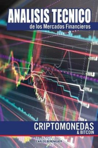 Cover of Analisis tecnico de los Mercados Financieros. Criptomonedas & Bitcoin.