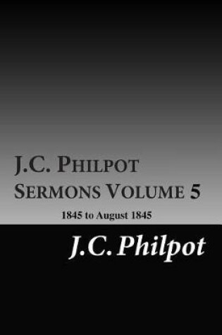 Cover of J.C. Philpot Sermons Volume 5