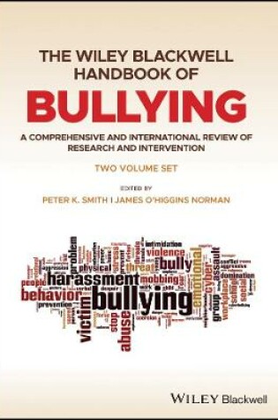 Cover of The Wiley Blackwell Handbook of Bullying – A Comprehensive and International Review of Research  and Intervention