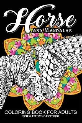 Cover of Horse and Mandala Coloring Book for Adults