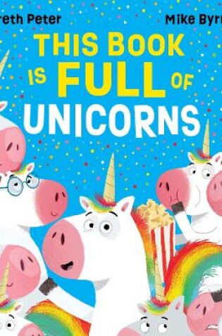 Cover of This Book is Full of Unicorns (PB)