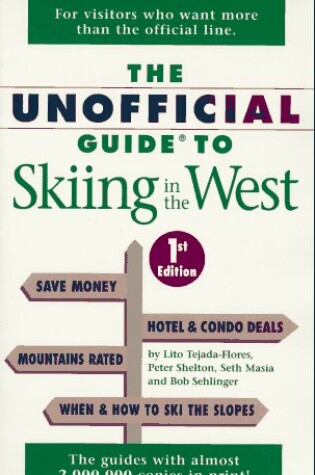 Cover of The Unofficial Guide to Skiing in the West