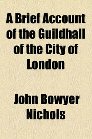 Cover of A Brief Account of the Guildhall of the City of London