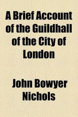 Book cover for A Brief Account of the Guildhall of the City of London