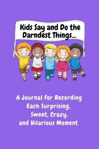 Cover of Kids Say and Do the Darndest Things (Purple Cover)