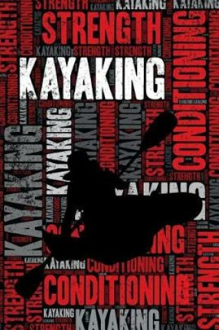 Cover of Kayaking Strength and Conditioning Log