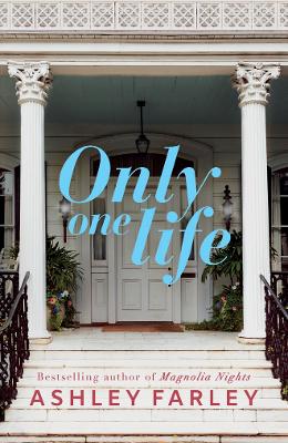 Only One Life by Ashley Farley