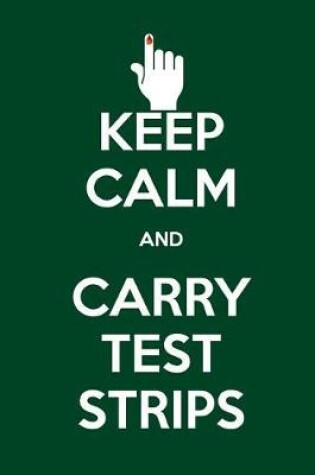 Cover of Keep Calm and Carry Test Strips