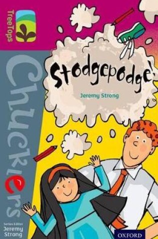 Cover of Oxford Reading Tree TreeTops Chucklers: Level 10: Stodgepodge!