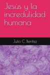 Book cover for Jesus Y La Incredulidad Humana